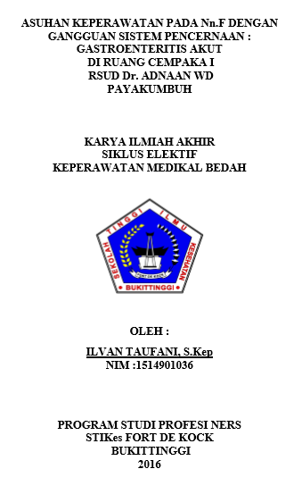 Asuhan Keperawatan pada Nn.F dengan Gangguan Sistem Pencernaan : Gastroenteritis Akut di Ruang Rawat Cempaka I RSUD Dr. Adnaan WD Payakumbuh Tahun 2016