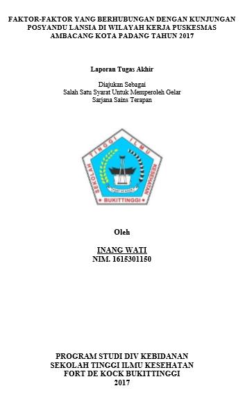 Faktor-Faktor yang Berhubungan dengan Kunjungan Posyandu Lansia di Wilayah Kerja Puskesmas Ambacang Kota Padang Tahun 2017