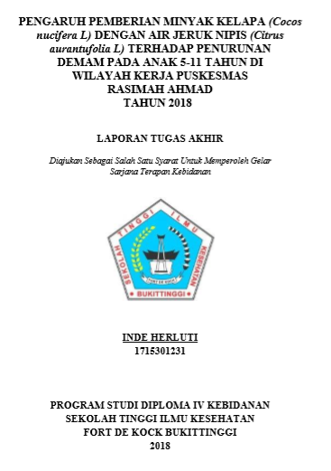 Pengaruh pemberian  minyak kelapa (Cocos nucifera L)dengan air jeruk nipis (Citrus aurantufolia L)  terhadap penurunan demam pada anak 5-11 tahun di wilayah Kerja puskesmas  Rasimah ahmad Tahun 2018