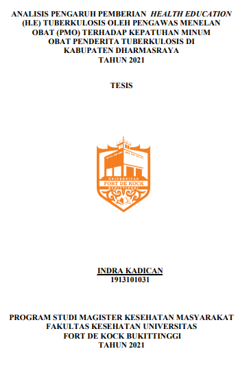 Analisis Pengaruh Pemberian Health Education (H.E) Tuberkulosis Oleh Pengawas Menelan Obat (PMO) Terhadap Kepatuhan Minum Obat Penderita Tuberkulosis Di Kabupaten Dharmasraya Tahun 2021