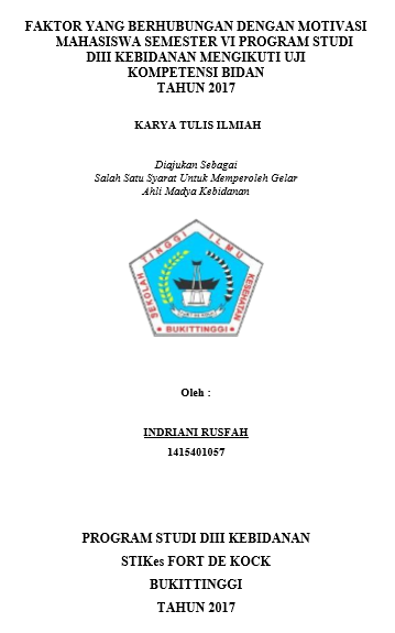 Faktor Yang Berhubungan Dengan Motivasi Mahasiswa Semester VI Program Studi Diii Kebidanan Mengikuti Uji Kompetensi Bidan Tahun 2017
