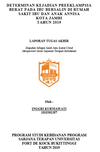 Determinan Kejadian Preeklampsia Berat Pada Ibu Bersalin Di Rumah Sakit Ibu Dan Anak Annisa Kota Jambi Tahun 2019