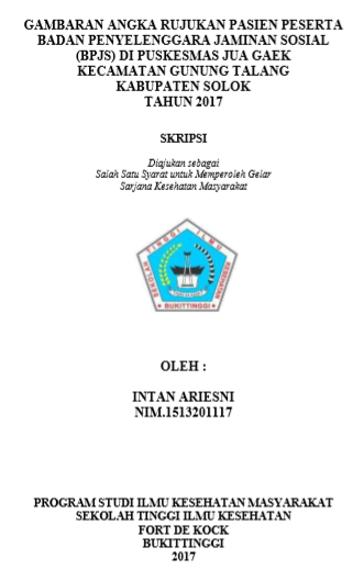 Gambaran Angka Rujukan Pasien Perserta Badan Penyelenggara Jaminan Sosial (BPJS) di Puskesmas Jua Gaek Kecamatan Gunung  Talang Kabupaten Solok Tahun 2017