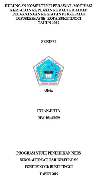 Hubungan Kompetensi Perawat, Motivasi Kerja dan Kepuasan KerjaTerhadap PelaksanaanKegiatan Perkesmas di Puskesmas Se - Kota Bukittinggi Tahun 2019