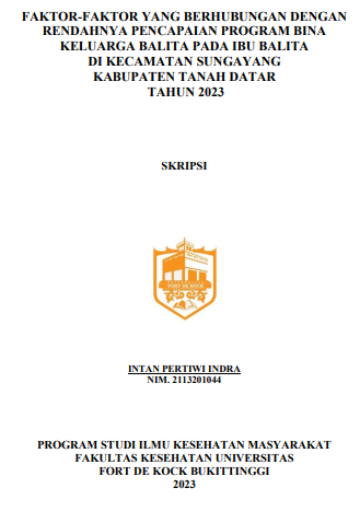 Faktor-Faktor Yang Berhubungan Dengan Rendahnya Pencapaian Program Bina  Keluarga Balita Pada Ibu Balita Di Kecamatan Sungayang Kabupaten Tanah Datar Tahun 2023