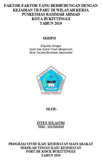 Faktor-Faktor Yang Berhubungan  Dengan Kejadian TB Paru Di Wilayah Kerja Puskesmas Rasimah Ahmad  Kota Bukittinggi Tahun 2019