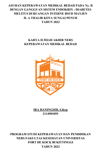 Asuhan Keperawatan Medikal Bedah Pada Ny. R Dengan Gangguan Sistem Endokrin : Diabetes Melitus Di Ruangan Interne RSUD Mayjen H. A Thalib Kota Sungai Penuh Tahun 2023