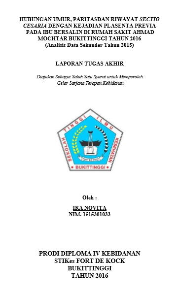 Hubungan Umur, Paritas Dan Riwayat Sectio Cesaria Dengan Kejadian Plasenta Previa Pada Ibu Bersalin Di Rumah Sakit Ahmad Mochtar Bukittinggi Tahun 2015