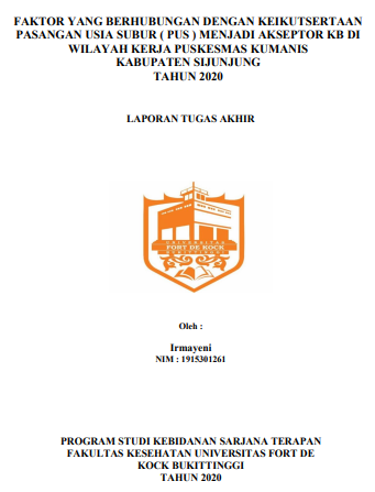 Faktor Yang Berhubungan Dengan Keikutsertaan Pasangan Usia Subur (PUS) Menjadi Akseptor KB Di Wilayah Kerja Puskesmas Kumanis Kabupaten Sijunjung Tahun 2020