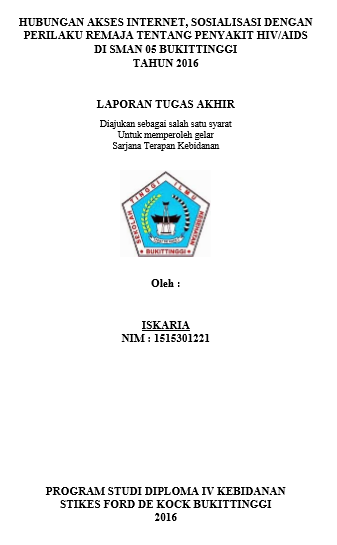 Hubungan Akses Internet, sosialisasi Dengan perilaku Remaja Tentang Penyakit HIV/AIDS Di SMAN 05 Bukittinggi  Tahun 2016