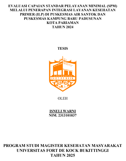 Evaluasi Capaian Standar Pelayanan Minimal (SPM) Melalui Penerapan Integrasi Layanan Kesehatan Primer (ILP) Di Puskesmas Air Santok Dan Puskesmas Kampung Baru Padusunan Kota Pariaman Tahun 2024