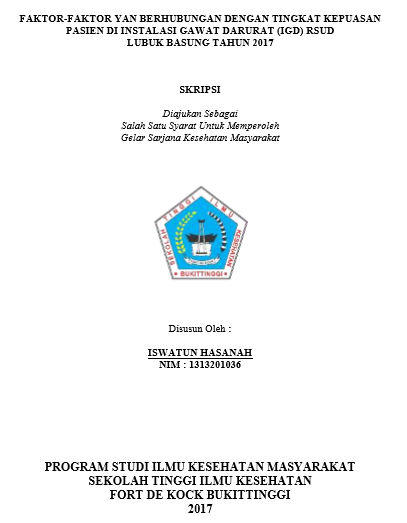 Faktor-faktor Yang Berhubungan Dengan Tingkat Kepuasan Pasien di Instalasi Gawat Darurat RSUD Lubuk Basung Tahun 2017