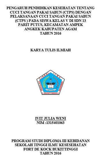 Pengaruh Pendidikan Kesehatan Tentang Cuci Tangan Pakai Sabun (CTPS) Dengan Pelaksanaan Cuci Tangan Pakai Sabun (CTPS) Pada Siswa Kelas V Di SDN 13 Parit Putus Kecamatan Ampek Angkek Kabupaten Agam Tahun 2016