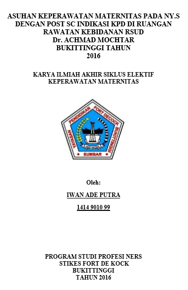 Asuhan Keperawatan  Maternitas Pada Ny. S Dengan Post Sc Indikasi KPD (Ketuban Pecah Dini) Di Ruangan  Rawatan Kebidanan RS  Dr. Achmad Mochtar Bukittinggi  Tahun 2016