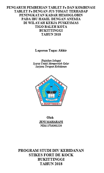 Pengaruh Pemberian Tablet Fe dan Kombinasi Tablet Fe dengan Jus Tomat Terhadap Peningkatan Kadar Hemoglobin Ibu hamil dengan Anemia di Wilayah Kerja Puskesmas Tigo Baleh Kota Bukittinggi Tahun 2018