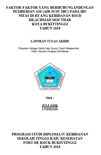Faktor-Faktor Yang Berhubungan Dengan Pemberian ASI (Air Susu Ibu) Pada Ibu Nifas di Ruang Kebidanan RSUD Dr. Achmad Mocthar Bukittinggi Tahun 2018