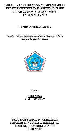 Faktor-faktor yang Mempengaruhi Kejadian Retensio Plasenta di RSUD dr. Adnan WD Payakumbuh Tahun 2014  2016