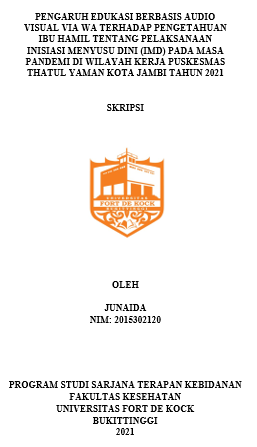 Pengaruh Edukasi Berbasis Audio Visual Via WA Terhadap Pengetahuan Ibu Hamil Tentang Pelaksanaan Inisiasi Menyusu Dini (IMD) Pada Masa Pandemi Di Wilayah Kerja Puskesmas Thatul Yaman Kota Jambi Tahun 2021