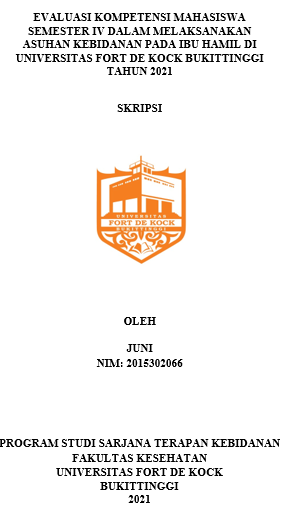 Evaluasi Kompetensi Mahasiswa Semester IV dalam Melaksanakan Asuhan Kebidanan Pada Ibu Hamil di Universitas Fort De Kock Bukittinggi Tahun 2021