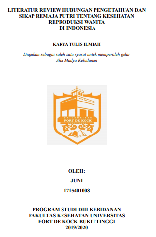 Literature Review : Hubungan Pengetahuan Sikap Remaja Putri Tentang Kesehatan Reproduksi Di Indonesia