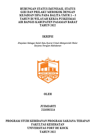 Hubungan Status Imunisasi, Status Gizi dan Prilaku Merokok dengan kejadian ISPA pada Balita Umur 1-3 Tahun di Wilayah Kerja Puskesmas Air Bangis Kabupaten Pasaman Barat Tahun 2022