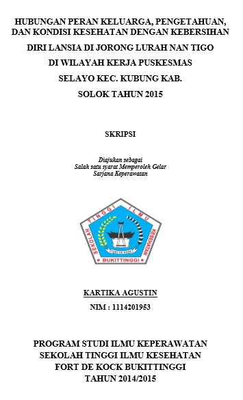 Hubungan Peran Keluarga, Pengetahuan, dan Kondisi Kesehatan dengan Kebersihan Diri Lansia di Jorong Lurah Nan Tigo di Wilayah Kerja Puskesmas Selayo Kec. Kubung Kab. Solok Tahun 2014
