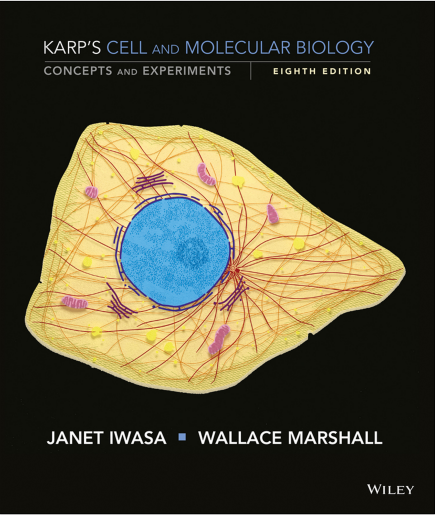Karp's Cell and Molecular Biology : Concepts and Experiments Eighth Edition