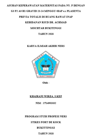 Asuhan Keperawatan Maternitas Pada Ny. P Dengan G3 P2 A0 H1 Gravid 23-24 Minggu HAP Plasenta Previa Totalis Di Ruang Rawat Inap Kebidanan Rsud Dr. Achmad Mochtar Bukitinggi Tahun 2018