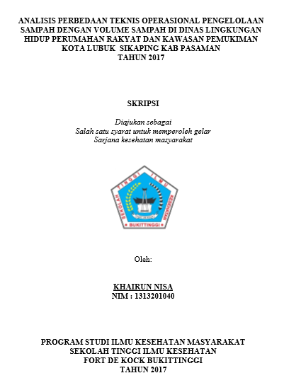 Analisis Perbedaan Teknis Operasional Pengelolaan Sampah Dengan Volume Sampah Di Dinas Lingkungan Hidup Perumahan Rakyat Dan Kawasan Pemukiman  Kota Lubuk  Sikaping Kab Pasaman Tahun 2017