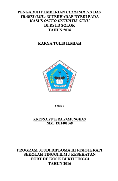 Pengaruh Pemberian Ultrasound dan Traksi Osilasi terhadap Nyeri pada Kasus Osteoarthritis Genu Di RSUD Solok Tahun 2016
