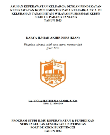 Asuhan Keperawatan Keluarga Dengan Pendekatan Keperawatan Komplementer Pada Keluarga Ny.A Di Kelurahan Tanah Hitam Wilayah Puskesmas Kebun Sikolos Padang Panjang Tahun 2023