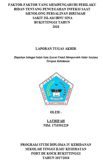 Faktor-Faktor Yang  Mempengaruhi  Perilaku Bidan Tentang Pencegahan Infeksi Pada Saat  Menolong Persalinan di Rumah Sakit Islam Ibnu Sina Bukittinggi Tahun  2018