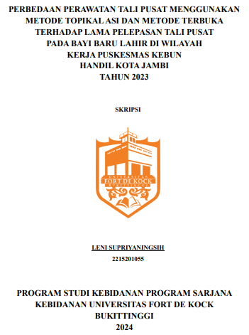 Perbedaan Perawatan Tali Pusat Menggunakan Metode Topikal ASI dan Metode Terbuka Terhdapa Lama Pelepasan Tali Pusat Pada Bayi Baru Lahir Di Wilayah Kerja Puskesmas Kebun Handil Kota Jambi Tahun 2023