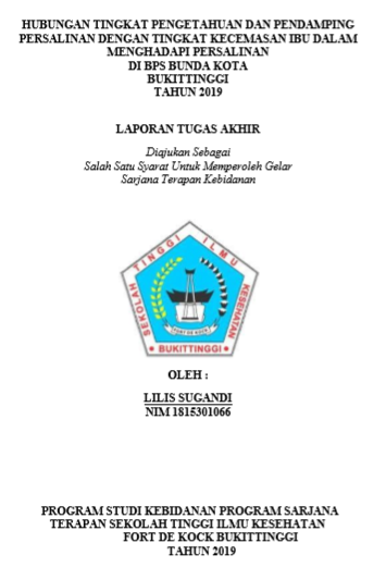 Hubungan Pengetahuan dan Pendamping persalinan dengan tingkat kecemasan Ibu dalam menghadapi persalinan di BPS Bunda Kota Bukittinggi Tahun 2019