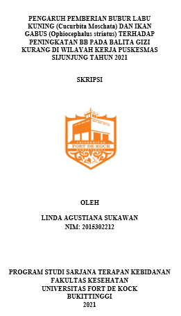 Pengaruh Pemberian Bubur Labu Kuning (Cucurbita Moschata) Dan Ikan Gabus (Ophiocephalus Striatus) Terhadap Peningkatan BB Pada Balita Gizi Kurang Di Wilayah Kerja Puskesmas Sijunjung Tahun 2021