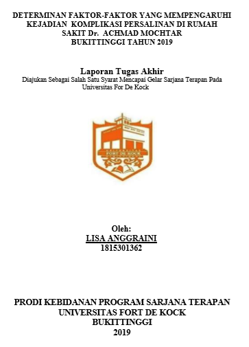 Determinan Faktor-Faktor Yang Berhubungan Dengan Kejadian Komplikasi Persalinan Di Rumah Sakit Dr. Achmad Mochtar Kota Bukittinggi Tahun 2019