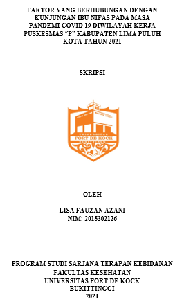 Faktor Yang Berhubungan Dengan Kunjungan Ibu Nifas Pada Masa Pandemi Covid 19 Diwilayah Kerja Puskesmas P Kabupaten Lima Puluh Kota Tahun 2021