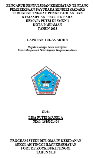 Pengaruh  Penyuluhan Kesehatan Tentang Pemeriksaan Payudara Sendiri (SADARI)  Terhadap Tingkat Pengetahuan Dan Kemampuan Prakik Pada Remaja  Putri Di SMKN 1 Kota Pariaman Tahun 2018