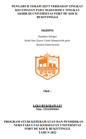 Pengaruh Terapi Seft Terhadap Tingkat Kecemasan Pada Mahasiswa Tingkat Akhir Di Universitas Fort De Kock Bukittinggi