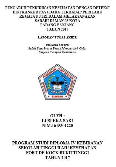 Pengaruh Pendidikan Kesehatan Dengan Deteksi Dini Kanker Payudara Terhadap Perilaku Remaja Putri Dalam Melaksanakan SADARI Di MAN 03 Kota Padang Panjang Tahun 2017