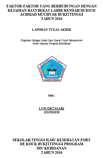 Faktor-Faktor yang Berhubungan dengan Kejadian Bayi Berat Badan Lahir Rendah di RSUD Dr. Achmad Mochtar Bukittinggi Tahun 2016