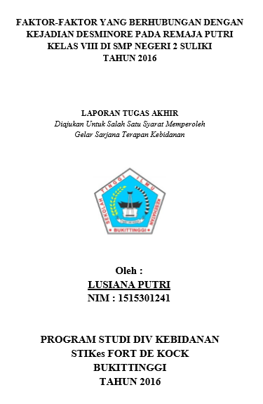 Faktor-faktor yang Berhubungan dengan Kejadian Desminore pada Remaja Putri Kelas VIII di SMP Negeri 2 Suliki Tahun 2016
