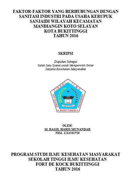 Faktor-Faktor yang Berhubungan dengan  Sanitasi Industri pada Usaha Kerupuk Sanjai di Wilayah Kecamatan Mandiangin  Koto Selayan Kota Bukittinggi Tahun 2016