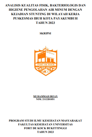 Analisis Kualitas Fisik, Bakteriologis Dan Higiene Pengolahan Air Minum Dengan Kejadian Stunting Di Wilayah Kerja Puskesmas Ibuh Kota Payakumbuh Tahun 2023