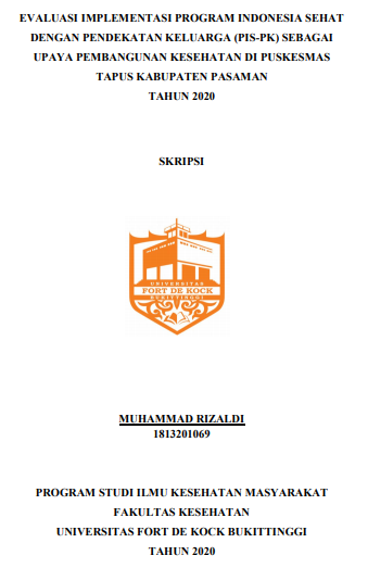 Evaluasi Implementasi Program Indonesia Sehat dengan Pendekatan Keluarga (PIS-PK) sebagai Upaya Pembangunan Kesehatan di Puskesmas Tapus Kabupaten Pasaman Tahun 2020