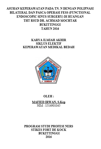 Asuhan Keperawatan Pada Tn. N dengan Polipnasi Bilateral dan pasca operasi FESS (Functional Endoscopic Sinus Surgery) diruangan THT RSUD Dr. Achmad Mochtar Bukittinggi Tahun 2016