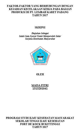Faktor-faktor Yang Berhubungan Dengan Kejadian Kecelakaan Kerja Pada Bagian Produksi Di PT. Lembah Karet Padang Tahun 2017