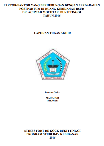 Faktor-faktor yang Berhubungan dengan Perdarahan Postpartum di Ruang Kebidanan RSUD Dr. Achmad Mochtar Bukittinggi Tahun 2016