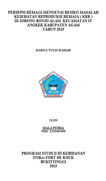 Persepsi Remaja Mengenai Resiko Masalah Kesehatan Reproduksi Remaja (KRR) di Jorong Bonjo Alam Kec. Ampek Angkek Kab. Agam Tahun 2015