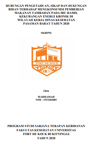 Hubungan Pengetahuan, Sikap dan Dukungan Bidan terhadap Mengkonsumsi Pemberian Makanan Tambahan Pada Ibu Hamil Kekurangan Energi Kronik di Wilayah Kerja Dinas Pasaman Barat Tahun 2020